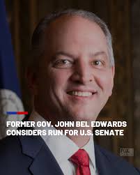 According to the New York Times, former Louisiana Governor John Bel Edwards  (D) called and met with Senate Minority Leader Chuck Schumer about a  potential run for Senate against current Senator Bill
