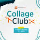 Collage Club
