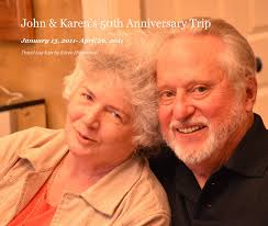 John & Karen's 50th Anniversary Trip by Travel Log kept by Karen Hartrampf 