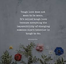 90 Tough Love Quotes For Your Relationship