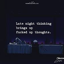 Late Night Thinking Night Quotes Thoughts Midnight Quotes Late Night Quotes