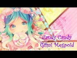Candy Candy Vocaloid Gumi W Lyrics Vocaloid Japanese Song Anime Songs