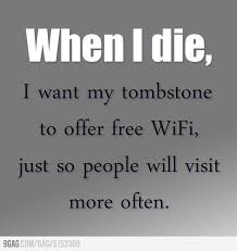 That S What I M Gonna Do When I Die Funny Quotes Sisters Funny When I Die