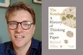 Book: Author Roland Allen explains the history of the diary in The  Notebook: A History of Thinking