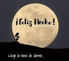 Feliz Noche Llego La Hora De Dormir Trazosenelcorazon Pensamientos De Buenas Noches Buenas Noches Postales De Buenas Noches