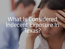 How to prove indecency with a child. Indecent Exposure Laws In Texas 2020