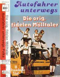 April 1999 um die mittagszeit, mit beginn um 11.30. Die Orig Fidelen Molltaler Autofahrer Unterwegs 1981 Cassette Discogs
