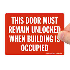 For others, it's just a door to a place filled with stuff that needs to be s. Smartsign 3 5 X 5 Inch This Door Must Remain Unlocked When Building Is Occupied Label 3 Mil Laminated Adhesive Polyester Red And White Industrial Warning Signs Amazon Com Industrial Scientific