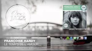 Quand le temps va et vient, zaman gelip geçince. Francoise Hardy Le Temps De L Amour 1962 Youtube