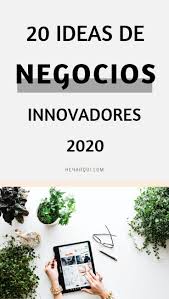 Encuentra Tu Idea De Negocios Rentables E Innovadoras Emprende Desde Casa En 2020 Negocios Innovadores Consejos De Negocios Negocios Rentables