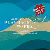 MAIZURU PLAYBACK FES.2023 舞鶴が熱く燃えた日