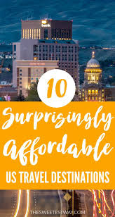 10 Surprisingly Affordable Us Travel Destinations Us Travel Destinations Usa Travel Destinations Cheap Places To Travel