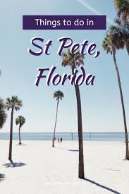 13 Things To Do In St Petersburg Florida Beeloved City In 2020 St Petes Beach Florida Florida Travel Things To Do