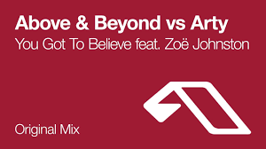 Above Beyond Feat Zoe Johnston Vs Arty You Got To Believe Youtube