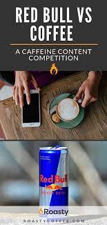 Red Bull Vs Coffee A Caffeine Content Competition Energy Drinks Red Bull Coffee Cocktails