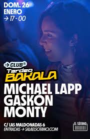 Tardeo Bakala: Michael Lapp, Gaskón, Monty en EL SÓTANO, Madrid