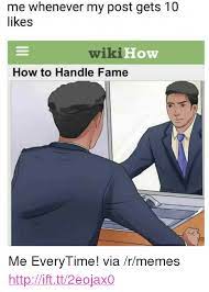 Please don't send modmail asking how to buy memes. How To S Wiki 88 How To Handle Fame