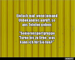Allerdings sind sie nicht verpflichtet, ihre identität preiszugeben, wenn sie sich am telefon melden wenn das telefon läutet melde ich mich mit namen, guten>tageszeit<, also soviel anstand muss sein. Einfach Mal Wenn Jemand Unbekanntes Anruft So Ans Lustige Bilder Spruche Witze Echt Lustig