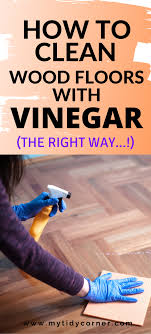 How To Clean Hardwood Floors With Vinegar And Water In 2020 Cleaning Wood Floors Floor Cleaning Hacks Cleaning Wood