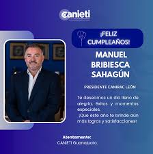 CANIETI Guanajuato على X: "¡Hoy celebramos el cumpleaños de un líder  inspirador! 🎉🎂 Manuel Bribiesca Sahagún, Presidente de CANIRAC León, que  este día esté lleno de alegría, éxitos y momentos inolvidables. ¡Gracias
