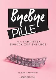 Bye Bye Pille Von Isabel Morelli Buch Thalia