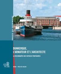 Dunkerque L Armateur Et L Architecte Dunkerque Architecte Ville France