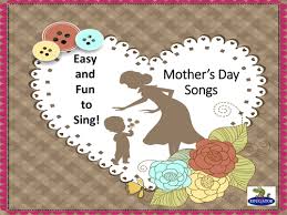 Here are some easy mothers day songs for preschoolers. Mother S Day Songs Teaching Resources