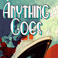 ANYTHING GOES