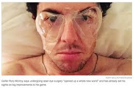 Rory Mcllroy Getting Lasik Surgery To Help Improve His Golf Game Lasik Eye Surgery Laser Eye Lasik Surgery