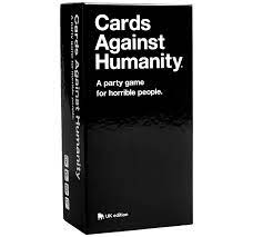 Each round, one player asks a question from a black card, and everyone else answers with their funniest white card. Cards Against Humanity