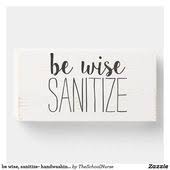 15% off with code julyzweekend. Be Wise Sanitize Handwashing Reminder Sign Decor Zazzle Com In 2021 Salon Signs Classroom Signs Sanitizer