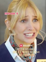 After Divorce: My Ex-Wife Became a Billionaire