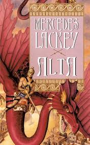 Alta By Mercedes Lackey 9780756402570 Penguinrandomhouse Com Books In 2020 Fantasy Book Reviews Epic Fantasy Books Lackey