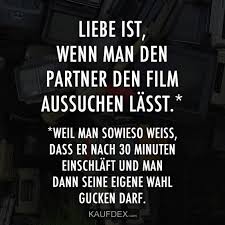 Liebe Ist Wenn Man Den Partner Den Film Aussuchen Lasst Kaufdex Lustig Haha Lustig Partner Spruche