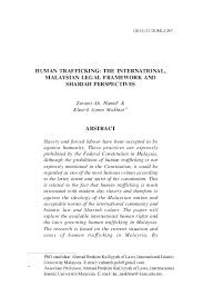 Malaysia has ratified the palermo convention on 24 september 2004 though until now malaysia is only an accession party to the trafficking protocol. Pdf Human Trafficking The International Malaysian Legal Framework And Shariah Perspectives Zuraini Ab Hamid And Khairil Azmin Mokhtar Academia Edu