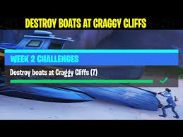 Located in the center of the map. Destroy Boats At Craggy Cliffs Fortnite Season 4 Week 2 Challenges