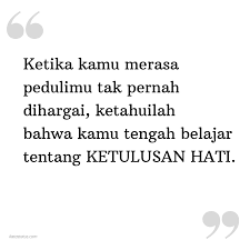 Ikuti alur yang telah di tetapkan tuhan�. Kata Status Kata Bijak Islami Ketika Kamu Merasa Pedulimu Tak Pernah Dihargai Ketahuilah Bahwa Kamu Tengah Belajar Tentang Ketulusan Hati Katastatus Com