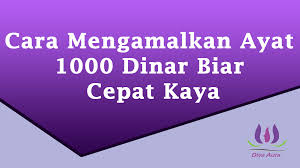 Bagaimana caranya mengamalkan amalan ayat seribu dinar? Get Doa 1000 Dinar Images