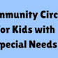 Community Circle for Kids with Special Needs event in Fremont, CA