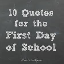 10 Great Education Quotes For Back To School Between Us Parents High School Quotes First Day Of School Quotes School Days Quotes