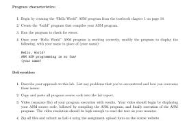Assembly language for x86 processors, 7e is intended for use in undergraduate courses in assembly language programming and introductory courses in computer systems and computer architecture.this title is also suitable for embedded systems programmers and engineers, communication specialists, game programmers, and graphics programmers. This Lab Introduces Assembly Language Asm Chegg Com