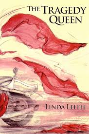 The Tragedy Queen: Leith, Linda: 9780921833376: Amazon.com: Books