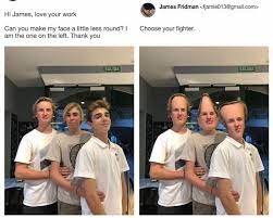 James fridman makes an art form of the photoshop trolling. Photoshop Troll Who Takes Photo Requests Too Literally Strikes Again