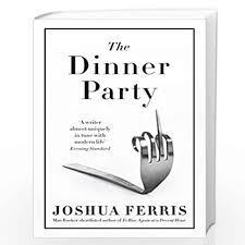 Dinner parties can be a way to show off a home or cooking skills, to bring friends together in a less hectic environment than that of a restaurant or to ''at a dinner party, you don't have to rush,'' he said. The Dinner Party By Ferris Joshua Buy Online The Dinner Party Book At Best Prices In India Madrasshoppe Com