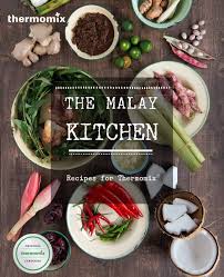 Some of the basic words in bahasa indonesia use the latin pronunciation, such as for words like universitas. The Malay Kitchen Recipes For Thermomix Cook Book Tm5 Tm6 Thermomix Malaysia