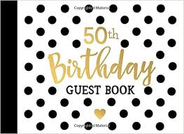 10 interesting 50th birthday party ideas for women so anyone won't need to search any further. Guest Books Paper Party Supplies 50th Birthday Party Decorations For Women 50th Birthday Sign 50th Birthday Guestbook 50th Guest Book 50th Birthday Ideas For Men