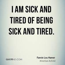 Explore 1000 sick quotes by authors including muhammad ali, jiddu krishnamurti, and william tecumseh sherman at brainyquote. Tired Of Sickness Quotes By Dr Jaycee Green Sick Quotes Feeling Sick Quotes Sick Quotes Health