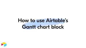 Gantt Block Airtable Support