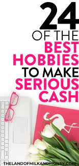 Maybe you would like to learn more about one of these? 24 Fun And Creative Hobbies That Make Money Online And At Home