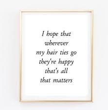 Funny Hair Tie Quote Tumblr Pintrest Quote Typographic Print Etsy Framed Quotes Girly Quotes Hair Humor